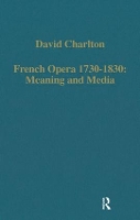 Book Cover for French Opera 1730–1830: Meaning and Media by David Charlton