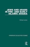 Book Cover for Jews and Arabs in Pre- and Early Islamic Arabia by Michael Lecker