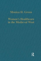 Book Cover for Women’s Healthcare in the Medieval West by Monica H. Green