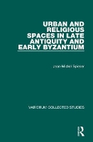 Book Cover for Urban and Religious Spaces in Late Antiquity and Early Byzantium by Jean-Michel Spieser