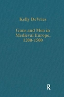 Book Cover for Guns and Men in Medieval Europe, 1200-1500 by Kelly DeVries