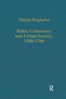 Book Cover for Baltic Commerce and Urban Society, 1500-1700 by Maria Bogucka