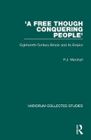 Book Cover for 'A Free though Conquering People' by P.J. Marshall
