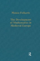 Book Cover for The Development of Mathematics in Medieval Europe by Menso Folkerts