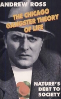 Book Cover for The Chicago Gangster Theory of Life by Andrew Ross