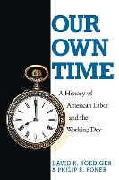 Book Cover for Our Own Time by David R Roediger, Philip S Foner