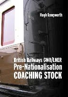 Book Cover for British Railways Pre-Nationalisation Coaching Stock by Hugh (Author) Longworth