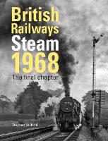 Book Cover for British Railways Steam 1968 by Stephen Leyland