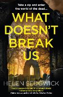 Book Cover for What Doesn't Break Us by Helen Sedgwick