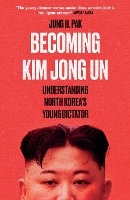 Book Cover for Becoming Kim Jong Un by Jung H. Pak