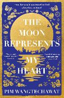Book Cover for The Moon Represents My Heart by Pim Wangtechawat