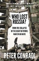 Book Cover for Who Lost Russia? by Peter Conradi