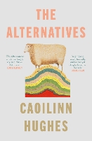 Book Cover for The Alternatives by Caoilinn Hughes