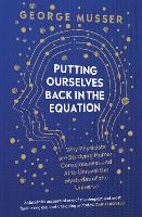 Book Cover for Putting Ourselves Back in the Equation by George Musser