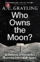 Book Cover for Who Owns the Moon? by A. C. Grayling