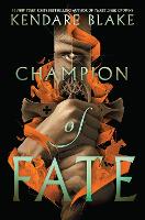 Book Cover for Champion of Fate by Kendare Blake