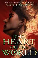 Book Cover for The Heart of the World by Amie Kaufman