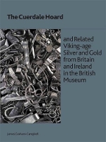 Book Cover for The Cuerdale Hoard and Related Viking-age Silver and Gold from Britain and Ireland in the British Museum by James Graham-Campbell