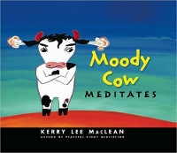 Book Cover for Moody Cow Meditates by Kerry Lee MacLean