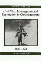 Book Cover for Civil War, Interregnum and Restoration in Gloucestershire, 1640-1672 by A.R. Warmington