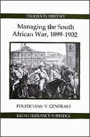 Book Cover for Managing the South African War, 1899-1902 by Keith Terrance Surridge