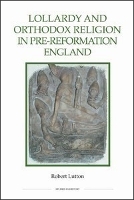 Book Cover for Lollardy and Orthodox Religion in Pre-Reformation England by Robert Lutton, Rob Lutton