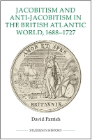 Book Cover for Jacobitism and Anti-Jacobitism in the British Atlantic World, 1688-1727 by David (Royalty Account) Parrish, David (Royalty Account) Parrish