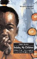 Book Cover for Indaba, My Children: African Tribal History, Legends, Customs And Religious Beliefs by Vusamazulu Credo Mutwa