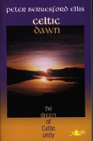 Book Cover for Celtic Dawn - The Dream of Celtic Unity by Peter Berresford Ellis