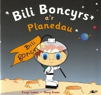 Book Cover for Cyfres y Teulu Boncyrs: 3. Bili Boncyrs a'r Planedau by Caryl Lewis