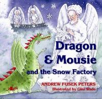 Book Cover for Dragon & Mousie and the Snow Factory by Andrew Fusek Peters