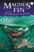 Book Cover for Magnus Fin and the Moonlight Mission by Janis Mackay