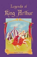 Book Cover for Legends of King Arthur by Isabel Wyatt