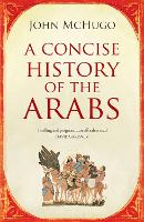 Book Cover for A Concise History of the Arabs by John McHugo