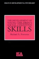 Book Cover for The Development of Young Children's Social-Cognitive Skills by Michael A. Forrester