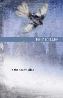 Book Cover for In the Scaffolding by Eric Miller