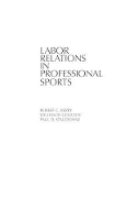 Book Cover for Labor Relations in Professional Sports by Robert C. Berry, William B., IV Gould, Paul D. Staudohar