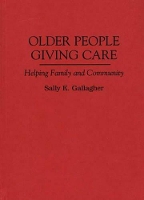 Book Cover for Older People Giving Care by Sally K. Gallagher