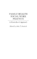 Book Cover for Family Health Social Work Practice by John T. Pardeck