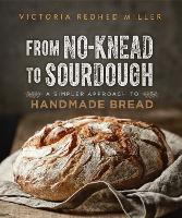 Book Cover for From No-knead to Sourdough by Victoria Redhed Miller