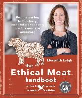 Book Cover for The Ethical Meat Handbook, Revised and Expanded 2nd Edition by Meredith Leigh