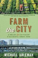 Book Cover for Farm The City by Michael Ableman