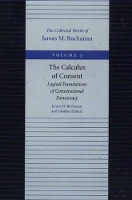 Book Cover for Calculus of Consent -- Logical Foundations of Constitutional Democracy by James M Buchanan