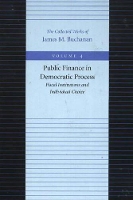 Book Cover for Public Finance in Democratic Process -- Fiscal Institutions & Individual Choice by James M Buchanan