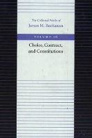 Book Cover for Choice, Contract & Constitutions by James Buchanan