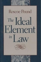 Book Cover for Ideal Element in Law by Roscoe Pound, Stephen Presser