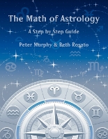 Book Cover for The Math of Astrology by Peter Murphy, Beth Rosato