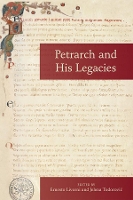 Book Cover for Petrarch and His Legacies by Ernesto Livorni, Jelena Todorovic