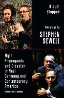 Book Cover for Myth, Propaganda and Disaster in Nazi Germany and Contemporary America and It Just Stopped: Two plays by Stephen Sewell