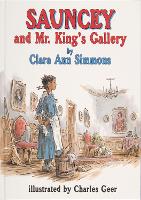 Book Cover for Sauncey and Mr. King’s Gallery by Clara Ann Simmons